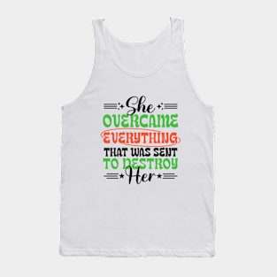 She Overcame Everything That Was Sent To Destroy Her Motivational Saying Tank Top